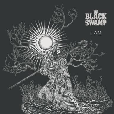The Black Swamp : I Am